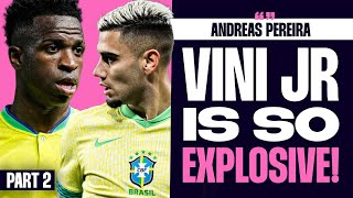 Andreas Pereira Exclusive Vini Jnr Is Explosive  Endrick “God Made Him The Chosen One” [upl. by Adnolehs55]