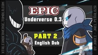 EPIC Underverse Dub  UNDERVERSE 03  Part 2 By Jakei【Restored】 [upl. by Weight]