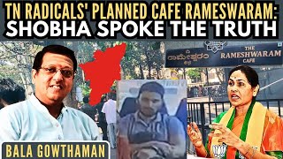 Bala Gowthaman • TN Radicals planned Cafe Rameswaram Shobha spoke the truth • Why is BJP mum [upl. by Ecnahs]