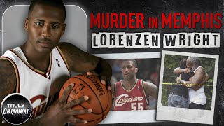 Murder In Memphis The Case Of Lorenzen Wright [upl. by Sheri]