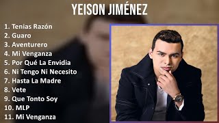 Yeison Jiménez 2024 MIX Grandes Exitos  Tenias Razón Guaro Aventurero Mi Venganza [upl. by Sturges]