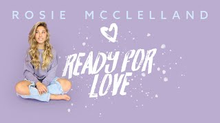 Rosie McClelland  Ready For Love Official Lyric Video [upl. by Macri]