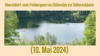 Oberstdorf vom Freibergsee via Sölleralpe zur Söllereckbahn 10 Mai 2024 [upl. by Annayhs444]