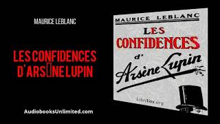 Les Confidences dArsène Lupin Audiobook [upl. by Weeks]