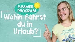 Sommerprogramm  15  Wohin fährst du in Urlaub  How to Respond  A2B1 [upl. by Ahtnamas]