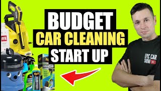 Starting a Car Cleaning business Start up on a BUDGET ⭐ Complete Cost Breakdown [upl. by Nwahsid646]