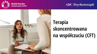 Terapia skoncentrowana na współczuciu CFT  dr Julia E Wahl Zofia Szynal [upl. by Creigh321]