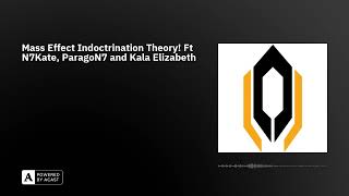 Mass Effect Indoctrination Theory Ft N7Kate ParagoN7 and Kala Elizabeth [upl. by Mond]