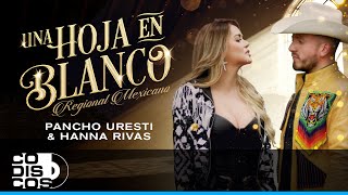 Una Hoja En Blanco Regional Mexicano Pancho Uresti amp Hanna Rivas  Video Oficial [upl. by Judd]