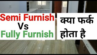 Semi Furnished or Fully Furnished Flat Mein Kya Fark Hota Hai  Semi Furnished Vs Fully Furnished [upl. by Annekim]