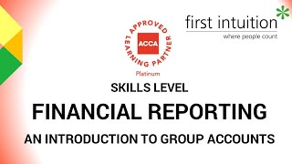 ACCA Financial Reporting  An Introduction to Group Accounts [upl. by Ylahtan]