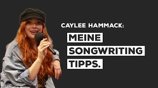 Caylee Hammack  Meine Songwriting Tipps [upl. by Floria]