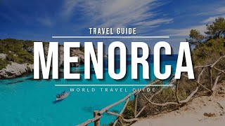 MENORCA Travel Guide 2024  The Most Beautiful Island in Spain [upl. by Theis431]