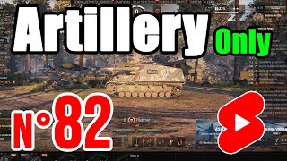 Artillery Only  N° 82  World of Tanks shorts [upl. by Natanoy]