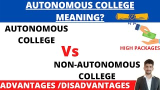 Difference between Autonomous and NonAutonomous Colleges  What is AUTONOMOUS College [upl. by Lenahs]