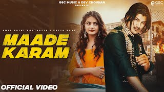 Amit Saini Rohtakiya  Maade Karam Official Video  Priya Soni  New Haryanvi Songs Haryanavi 2023 [upl. by Saduj]