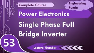 Single Phase Full Bridge Inverter Basics Circuit Working Waveforms amp Applications Explained [upl. by Bohman]