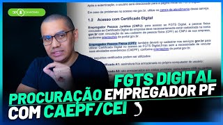 CADASTRO DE PROCURAÇÃO DE EMPREGADORES PESSOAS FÍSICAS COM CAEPFCEI [upl. by Stahl322]