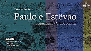 Paulo e Estevão I Estudo espírita estudo 93  Segunda Parte Capítulo 1 Rumo ao deserto [upl. by Haswell124]