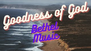 Goodness of God  Bethel Music [upl. by Errol]