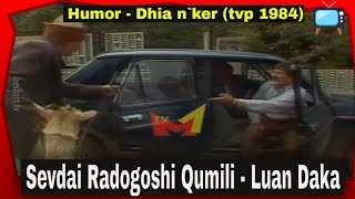 Sevdai Radogoshi Qumili e Luan Daka  Dhia ne ker Humor TVP 1984 [upl. by Sumaes93]