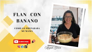 FLAN CON BANANO  Como lo preparaba mi Mama [upl. by O'Callaghan984]