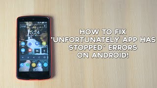 How to fix Unfortunately app has stopped errors on Android [upl. by Razaele113]