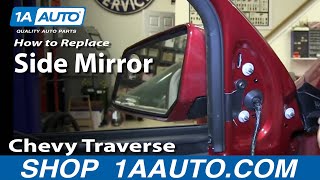 How To Replace Rear Side View Mirror 0913 Chevy Traverse [upl. by Retsevlys709]