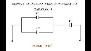 Redna i paralelna veza kondenzatora  zadatak 5 [upl. by Flanders]