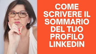 Come scrivere il Sommario del tuo profilo LinkedIn guida per LIBERI PROFESSIONISTI [upl. by Larner]