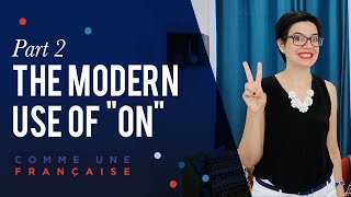 Modern Spoken French How to Use quotOnquot Part 2 [upl. by Leonerd347]