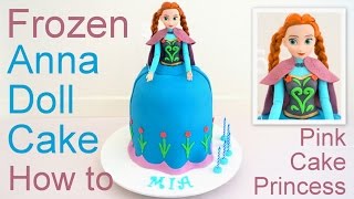 Frozen Cake  Anna Doll Cake how to by Pink Cake Princess [upl. by Cleodel26]