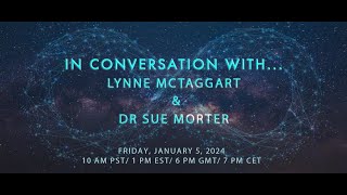 In Conversation with Lynne McTaggart amp Dr Sue Morter [upl. by Armallas]