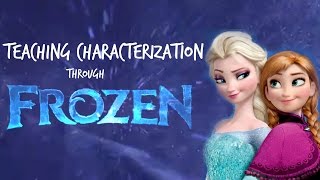 Characterization Lesson  Using Disneys Frozen [upl. by Alam]