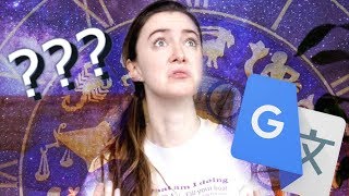 Google Translate Reads Your Horoscope [upl. by Ayikat543]