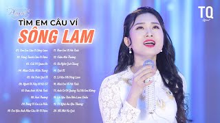 Tìm Em Câu Ví Sông Lam Đừng Trách Câu Ví Dặm Gửi Về Quan Họ  Playlist Những Ca Khúc Về Quê Hương [upl. by Ecydnac]