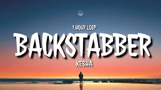 Kesha  Backstabber 1 HOUR LOOP TikTok song Back Back Backstabber [upl. by Ettevy711]