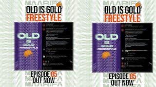 Maarifa ft Solomon Mukubwa  Old Is Gold Freestyle  Episode 5 [upl. by Dranyar]