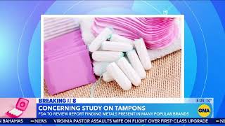 Concerning study on tampons claims metals found in many popular brands [upl. by Nwaf377]