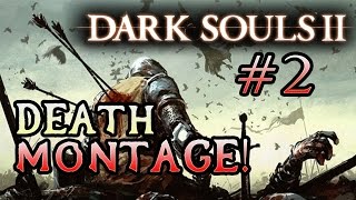 Dark Souls 2 PC Death Rage Montage [upl. by Llohcin477]