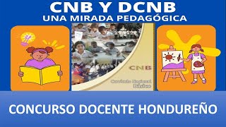 CNB Y DCNB UNA MIRADA PEDAGÓGICA  CONCURSO DOCENTE HONDUREÑO 2024 [upl. by Etz]