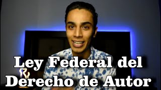 Ley Federal del Derecho de Autor [upl. by Gulick]