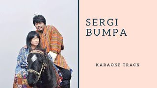 Bhutanese Song  quotSergi Bumpaquot  Karaoke  Track [upl. by Emmery]