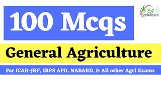 Top 100 Mcqs on General Agriculture For ICAR JRF NSC IBPS AFO NABARD IFFCO MCAER amp PG Entrances [upl. by Hendrickson]