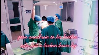 Anesthesia For My Brothers Broken LegAnesthesia nursing [upl. by Ahsille905]