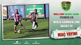 Mislicom Golden League  PREMIER LIG  MİRZA GÜMRÜKLEME  AKSOY FC  2024 AÇILIŞ SEZONU  18 Hafta [upl. by Anen]