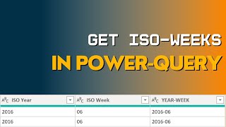 How to get ISOWeeks in Power Query [upl. by Heindrick]