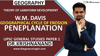 Normal Cycle of Erosion  Peneplanation  W M Davis  Geomorphology Dr Krishnanand [upl. by Reckford]