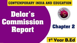 Delor’s Commission Report  Contemporary India And Education  1st Year BEd  Chapter 2  in tamil [upl. by Veal]