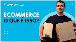 O QUE É ECOMMERCE  COMÉRCIO ELETRÔNICO [upl. by Cohlier]